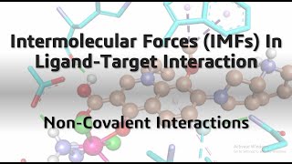 Intermolecular ForcesLigandTarget InteractionsNonCovalent Interactions [upl. by Notneb210]