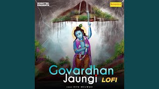 Govardhan Jaungi Lofi [upl. by Aleahs]