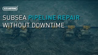 Subsea Pipeline Repair without Downtime  Oceaneering [upl. by Rich52]