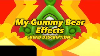 My Gummy Bear Effects READ DESCRIPTION [upl. by Htinek]