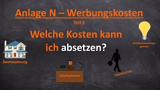 Anlage N Werbungskosten Teil 2  Welche Kosten kann ich absetzen I Arbeitnehmer I Arbeitnehmerinnen [upl. by Nrev344]