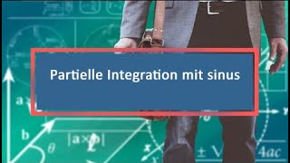 Partielle Integration mit sinus [upl. by Cheri]