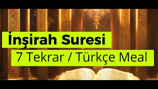 İnşirah Suresi  7 Tekrar Türkçe Meal [upl. by Dugaid]