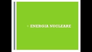 Energia nucleare  Classi 3 [upl. by Anauj]