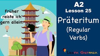 A2  Lesson 25  Präteritum Regelmäßige Verben  Preterite Regular Verbs  German for beginners [upl. by Hollerman]