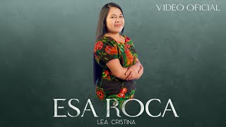 Lea Cristina  Esa Roca VIDEO OFICIAL [upl. by Riha665]