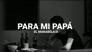 Para Mi PapáEl MakabelicoComando ExclusivoESTRENO 2022comandoexclusivo makabelico [upl. by Naillimxam]