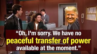 Trump as Seinfeld Rental Car Agent  quotIm sorry We have no peaceful transfer of power availablequot [upl. by Baryram]