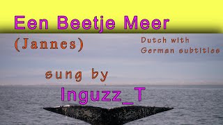 Een Beetje Meer Jannes  InguzzT with Hollandse Hits  Dutch with Deutsche Untertitel [upl. by Masao601]