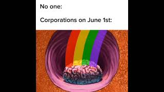 Corporations during Pride Month be like [upl. by Kalfas]