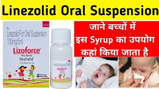 Lizoforce oral suspension uses  linezolid for oral suspension 100mg5ml  best antibiotic syrup [upl. by Margarida]