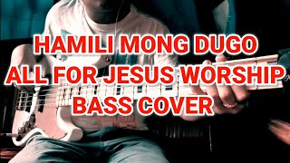 HAMILI MONG DUGOALL FOR JESUS WORSHIP FT ERIN SY BASS COVER [upl. by Mooney]