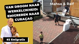 2 Van droom naar werkelijkheid emigreren naar Curacao [upl. by Jami]