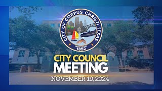 City of Corpus Christi  City Council Meeting November 19 2024 [upl. by Keelin]