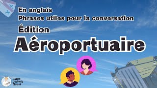 French 100 phrases de conversation utiles en anglais 【Airport Edition】 [upl. by Tabatha859]