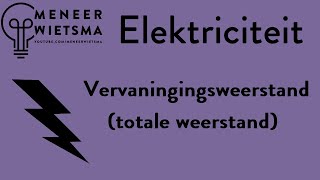 Natuurkunde uitleg Elektriciteit 10 Vervangingsweerstand Totale weerstand [upl. by Adnalro11]