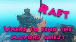 Raft  Where to find the mayors chest [upl. by Roscoe]