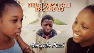 Bhuti Wase Goli EPISODE03 2024 [upl. by Gusty]