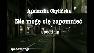 Agnieszka Chylińska Nie moge cię zapomnieć SPEED UP [upl. by Neelik]