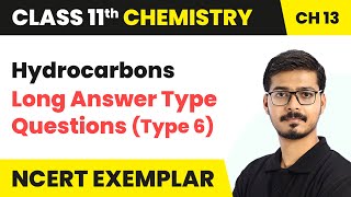 Hydrocarbons  Long Answer Type Questions Type 6  Class 11 Chemistry Chapter 13 NCERT Exemplar [upl. by Anolla]