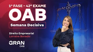 1ª fase do 42º Exame OAB Semana Decisiva em Direito Empresarial com Lorraine Bonadio [upl. by Nyleikcaj525]