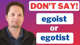 AVOID COMMON MISTAKES  EXAMPLES OF EGO EGOTISTICAL amp EGOCENTRIC  AMERICAN ENGLISH PRONUNCIATION [upl. by Dnalhsa]