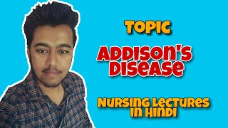 Addisons Disease in Hindi  Adrenal Crisis  Nursing Lecture in Hindi MSN 1 [upl. by Marcel]