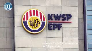 EPF dividend for 2023 at maximum 65pct [upl. by Idnal481]