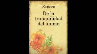 📚 Audiolibro Completo en Español DE LA TRANQUILIDAD DEL ÁNIMO de SENECA Gratis Filosofía ESTOICISMO [upl. by Annirok291]