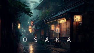 Osaka  Soothing Relaxing Ambient Journey  Japanese Ambient Music for Sleep and Meditation [upl. by Alvira]