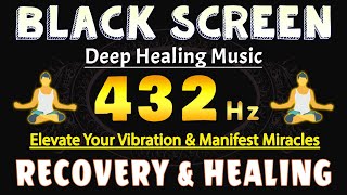 432 Hz Recovery amp Healing 🌱 Elevate Your Vibration amp Manifest Miracles  Powerful Healing Frequency [upl. by Ingemar]