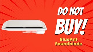 DONT BUY BlueAnt Soundblade Until You Watch THIS 🚫🔊 5 Reasons [upl. by Jenn]