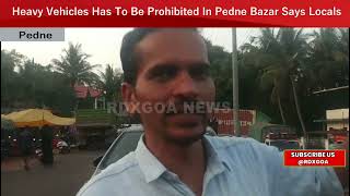 Heavy Vehicles Has To Be Prohibited In Pedne Bazar Says Locals [upl. by Adnovahs763]