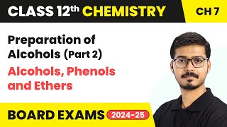 Preparation of Alcohols Part 2  Alcohols Phenols and Ethers  Class 12 Chemistry Ch 7  202425 [upl. by Liagiba]