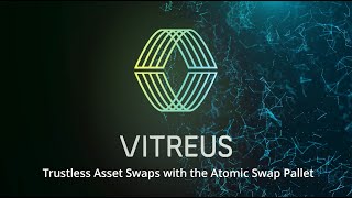 Vitreus Trustless Asset Swaps with the Atomic Swap Pallet [upl. by Adnah176]