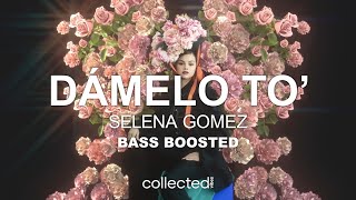 Selena Gomez  Dámelo To’ 🔊 Bass Boosted [upl. by Sirahc]