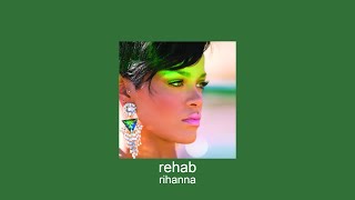 rihanna  rehab slowed  reverb [upl. by Marylinda]