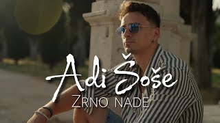 Adi Šoše  Zrno nade Official video [upl. by Noyar]