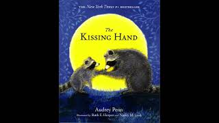 The Kissing Hand  Kids Book Read Aloud [upl. by Tedmann]