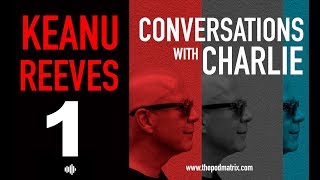 CONVERSATIONS with CHARLIE  MOVIE PODCAST 1 KEANU REEVES [upl. by Yeknarf]