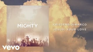 Kristene DiMarco  Jesus Your Love Lyrics And ChordsLive [upl. by Hamid]