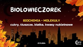 Biochemia  molekuły cukry tłuszcze białka kwasy nukleinowe  BIOLOwieczorki 20241127 [upl. by Judd]