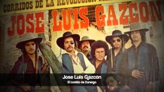 Jose Luis Gazcón el corrido de Durango [upl. by Grange481]