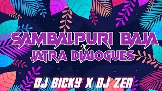 SAMBALPURI BAJA X JATRA DAILOGUES  DJ BICKY X DJ ZEN🚫 BASS AHEAD PLZ USE 🎧 [upl. by Florance]