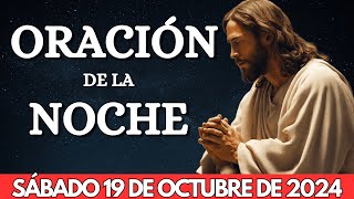 Oración de la Noche de Sábado 19 de Octubre 2024 ¡La Mejor [upl. by Alysia]