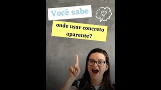 VOCÊ SABE ONDE USAR CONCRETO APARENTE [upl. by Frodi]