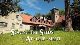 Sowing the Seeds of AtOneMent  Franciscan Friars of the Atonement [upl. by Maud216]