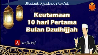 Materi Khutbah Jumat  Keutamaan 10 Hari Pertama Bulan Dzulhijjah  Free Pdf [upl. by Ethyl]