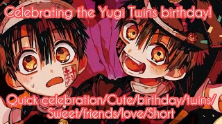 Celebrating the Yugi Twins Birthday Audio [upl. by Hermione]