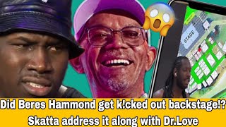 Skatta Addresses Beres Hammond Kcked out backstage at Reggae sumfest‼️ DrLove pissed off🙆‍♀️💥 [upl. by Fital]